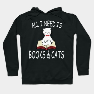 All I Need Is Books And Cats Bookworm Cat Hoodie